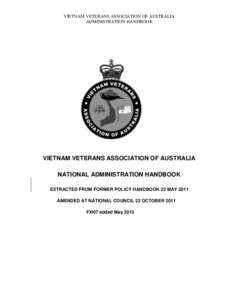 VIETNAM VETERANS ASSOCIATION OF AUSTRALIA ADMINISTRATION HANDBOOK VIETNAM VETERANS ASSOCIATION OF AUSTRALIA NATIONAL ADMINISTRATION HANDBOOK EXTRACTED FROM FORMER POLICY HANDBOOK 22 MAY 2011