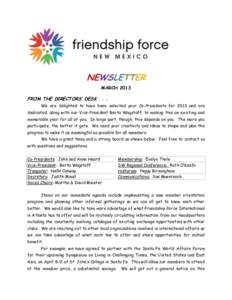 NEWSLETTER MARCH 2013 FROM THE DIRECTORS’ DESKWe are delighted to have been selected your Co-Presidents for 2013 and are dedicated, along with our Vice-President Berta Wagstaff, to making this an exciting and