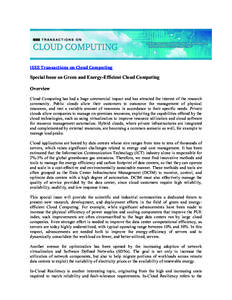 IEEE Transactions on Cloud Computing  Special Issue on Green and Energy-Efficient Cloud Computing Overview Cloud Computing has had a huge commercial impact and has attracted the interest of the research community. Public