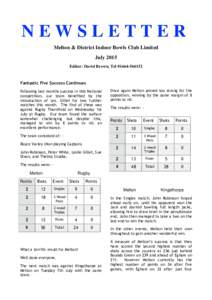 NEWSLETTER Melton & District Indoor Bowls Club Limited July 2015 Editor: David Brown, TelFantastic Five Success Continues