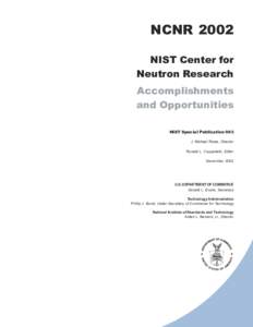 NCNR 2002 NIST Center for Neutron Research Accomplishments and Opportunities NIST Special Publication 993