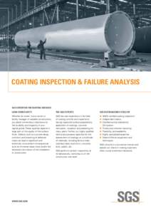 COATING INSPECTION & FAILURE ANALYSIS  SGS EXPERTISE FOR COATING SERVICES Long-term safety  The SGS experts