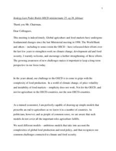 1  Innlegg Lars Peder Brekk OECD ministermøte 25. og 26. februar Thank you Mr. Chairman, Dear Colleagues, This meeting is indeed timely. Global agriculture and food markets have undergone