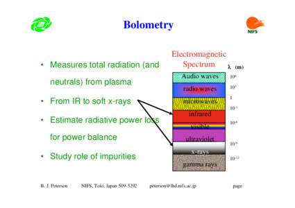 Bolometry  • Measures total radiation (and neutrals) from plasma • From IR to soft x-rays