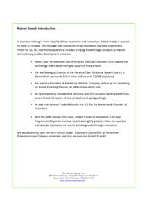 Robert Brands Introduction  In business nothing is more important than inspiration and innovation. Robert Brands is secondto-none in this area. His message that innovation is the lifeblood of business is extremely timely