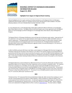 REGIONAL DISTRICT OF OKANAGAN-SIMILKAMEEN INFORMATION RELEASE August 21, 2014 Highlights from August 21 Regional Board meeting Selected highlights from the regular meeting of the Board of Directors of the Regional Distri