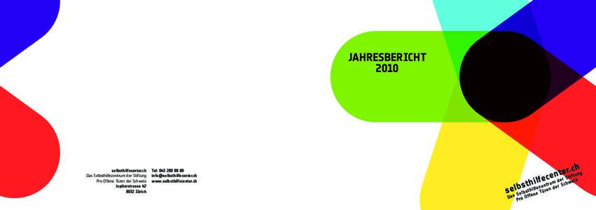 Jahresbericht 2010 selbsthilfecenter.ch Das Selbsthilfezentrum der Stiftung Pro Offene Türen der Schweiz