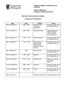 College of Medical, Veterinary & Life Sciences School of Medicine Nursing & Health Care School Bachelor of Nursing (Honours) Degree Introductory Timetable 2014