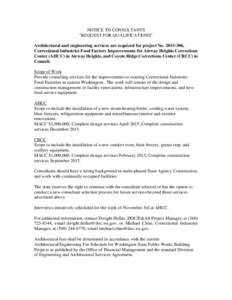 NOTICE TO CONSULTANTS “REQUEST FOR QUALIFICATIONS” Architectural and engineering services are required for project No[removed], Correctional Industries Food Factory Improvements for Airway Heights Corrections Center