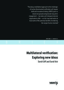 “Pursuing a multilateral approach to the challenges of nuclear disarmament verification will require bold and innovative thinking. VERTIC plans to break new ground and generate long-term engagement—by states and inte