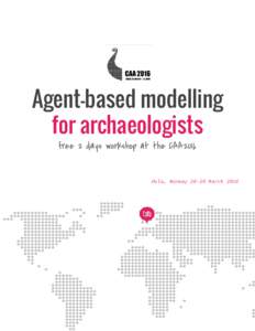 Agent-based modelling for archaeologists free 2 days workshop at the CAA2016  Oslo, NorwayMarch 2016