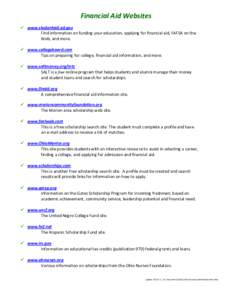 Financial Aid Websites  www.studentaid.ed.gov Find information on funding your education, applying for financial aid, FAFSA on the Web, and more.  www.collegeboard.com