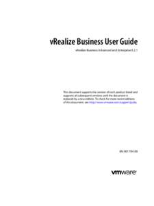 vRealize Business User Guide vRealize Business Advanced and EnterpriseThis document supports the version of each product listed and supports all subsequent versions until the document is replaced by a new edition.