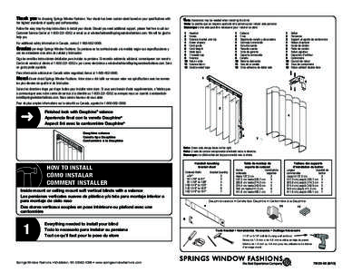 Thank you for choosing Springs Window Fashions. Your shade has been custom-sized based on your specifications with the highest standards of quality and craftsmanship. Follow the easy step-by-step instructions to install 