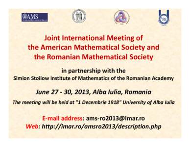 Joint International Meeting of the American Mathematical Society and the Romanian Mathematical Society in partnership with the Simion Stoilow Institute of Mathematics of the Romanian Academy