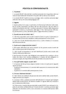 POLITICA DI CONFIDENZIALITÀ 1. Preambolo 1. La società DELSEY tratta dei dati a carattere personale che vi riguardano nella sua veste di responsabile del trattamento nel quadro dell’uso del suo sito internet. 2. La s