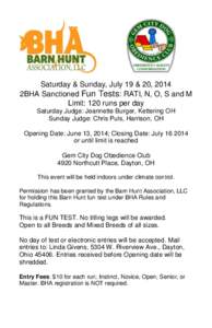 Saturday & Sunday, July 19 & 20, 2014 2BHA Sanctioned Fun Tests: RATI, N, O, S and M Limit: 120 runs per day Saturday Judge: Jeannette Burger, Kettering OH Sunday Judge: Chris Puls, Harrison, OH Opening Date: June 13, 20