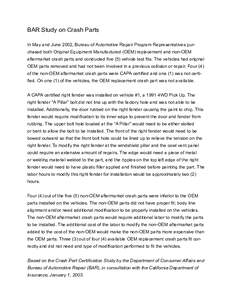 BAR Study on Crash Parts In May and June 2002, Bureau of Automotive Repair Program Representatives purchased both Original Equipment Manufactured (OEM) replacement and non-OEM aftermarket crash parts and conducted ﬁve 