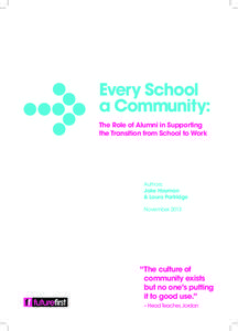 Every School a Community: The Role of Alumni in Supporting the Transition from School to Work  Authors: