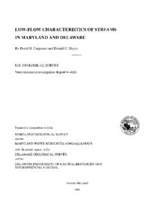 LOW-FLOW CHARACTERISTICS OF STREAMS IN MARYLAND AND DELAWARE By David H. Carpenter and Donald C. Hayes U.S. GEOLOGICAL SURVEY Water-Resources Investigations Report[removed]