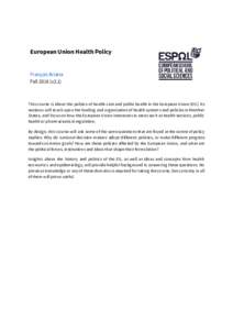 European Union Health Policy  François Briatte Fallv2.1)  This course is about the politics of health care and public health in the European Union (EU). Its