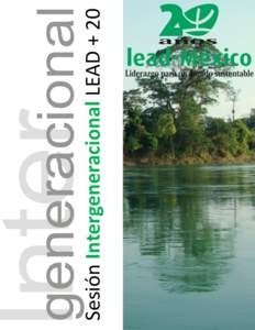 Sesión Intergeneracional LEAD + 20  Programa de Estudios Avanzados en Desarrollo Sustentable y Medio Ambiente, LEAD-México, El Colegio de México Sesión Intergeneracional LEAD + 20