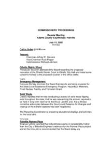 COMMISSIONERS’ PROCEEDINGS Regular Meeting Adams County Courthouse, Ritzville July 15, 2002 (Monday)