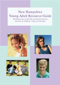 New Hampshire Young Adult Resource Guide NH Department of Health and Human Services Division for Children, Youth and Families  2-1-1