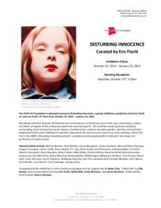 PRESS CONTACT: Maureen Sullivan Red Art Projects, DISTURBING INNOCENCE Curated by Eric Fischl