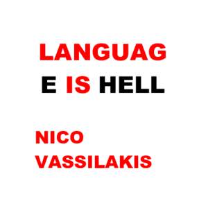 LANGUAG E IS HELL NICO VASSILAKIS  