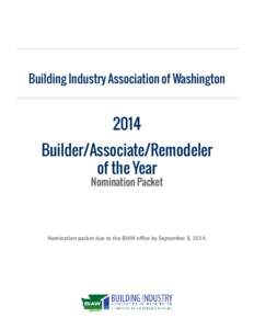 Building Industry Association of Washington[removed]Builder/Associate/Remodeler of the Year Nomination Packet