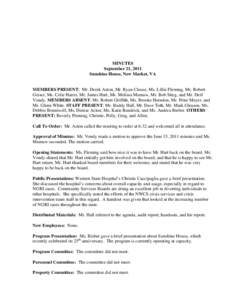 MINUTES September 21, 2011 Sunshine House, New Market, VA MEMBERS PRESENT: Mr. Derek Aston, Mr. Ryan Clouse, Ms. Lillie Fleming, Mr. Robert Geiser, Ms. Celie Harris, Mr. James Hart, Ms. Melissa Mumaw, Mr. Bob Stieg, and 