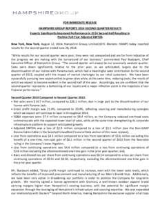 FOR IMMEDIATE RELEASE HAMPSHIRE GROUP REPORTS 2014 SECOND QUARTER RESULTS Expects Significantly Improved Performance in 2014 Second Half Resulting in Positive Full-Year Adjusted EBITDA New York, New York, August 12, 2014