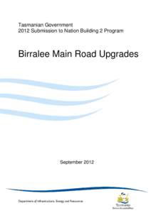 Tasmanian Government 2012 Submission to Nation Building 2 Program Birralee Main Road Upgrades  September 2012