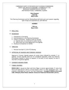 FAIRBANKS NORTH STAR BOROUGH PLANNING COMMISSION MONA LISA DREXLER ASSEMBLY CHAMBERS AT THE BOROUGH ADMINISTRATIVE CENTER 809 PIONEER ROAD, FAIRBANKS, ALASKA Work Session 6:00 P.M.