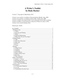 Rudy Rucker, A Writer’s Toolkit, Spring, 2012  A Writer’s Toolkit by Rudy Rucker Version 5. Copyright (C) Rudy RuckerVersion 1 was used for a workshop at Naropa Institute, Boulder, June, 2004.