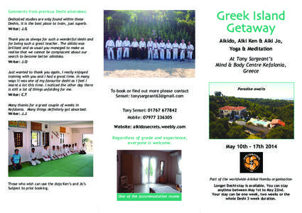 Greek Island Getaway Comments from previous Deshi attendees:  Dedicated studies are only found within these