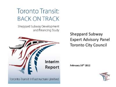 Sheppard Subway Expert Advisory Panel Toronto City Council February 16th 2012