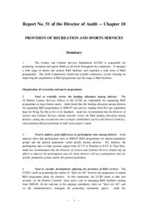 Report No. 51 of the Director of Audit — Chapter 10 PROVISION OF RECREATION AND SPORTS SERVICES Summary 1. The Leisure and Cultural Services Department (LCSD) is responsible for