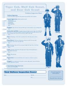 Tiger Cub, Wolf Cub Scout, and Bear Cub Scout Uniform Inspection Sheet Uniform Inspection. Conduct the uniform inspection with common sense; the basic rule is neatness.