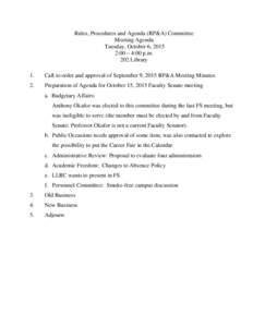 Rules, Procedures and Agenda (RP&A) Committee Meeting Agenda Tuesday, October 6, 2015 2:00 – 4:00 p.m. 202 Library 1.