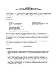 MINUTES UNIVERSITY OF HOUSTON SYSTEM SPECAL CALLED BOARD OF REGENTS MEETING Friday, October 12, 2012 – The members of the Board of Regents of the University of Houston System convened at 8:51 a.m. on Friday, October 12