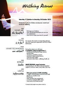 Wellbeing Retreat Saturday 17 October to Saturday 24 October 2015 Introduction to the art of detox and physical, mental and emotional wellbeing