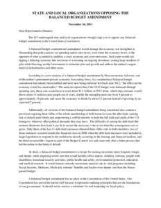 STATE AND LOCAL ORGANIZATIONS OPPOSING THE BALANCED BUDGET AMENDMENT November 16, 2011 Dear Representative/Senator: The 423 undersigned state and local organizations strongly urge you to oppose any balanced budget amendm