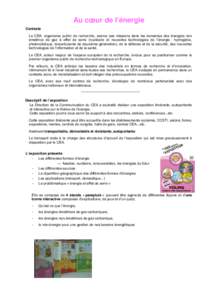 Au cœur de l’énergie Contexte Le CEA, organisme public de recherche, exerce ses missions dans les domaines des énergies non émettrice de gaz à effet de serre (nucléaire et nouvelles technologies de l’énergie :