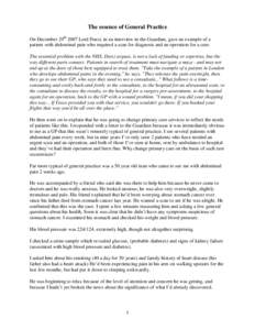 The essence of General Practice On December 29th 2007 Lord Darzi, in an interview in the Guardian, gave an example of a patient with abdominal pain who required a scan for diagnosis and an operation for a cure. The essen