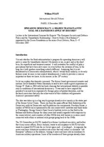 William PFAFF International Herald Tribune PARIS, 8 December 2005 SPREADING DEMOCRACY: A SHARED TRANSATLANTIC GOAL OR A DANGEROUS APPLE OF DISCORD? Lecture in the International Seminar for Experts “The European Securit