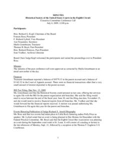 MINUTES Historical Society of the United States Courts in the Eighth Circuit Executive Committee Conference Call July 8, 2009, 12:00 p.m. Participants: Hon. Richard G. Kopf, Chairman of the Board