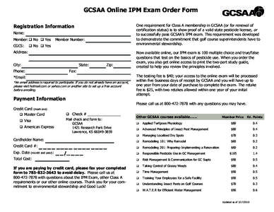GCSAA Online IPM Exam Order Form One requirement for Class A membership in GCSAA (or for renewal of certification status) is to show proof of a valid state pesticide license, or to successfully pass GCSAA’s IPM exam. T