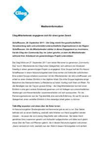 Medieninformation  Cilag-Mitarbeitende engagieren sich für einen guten Zweck Schaffhausen, 29. September 2011 – Die Cilag nimmt ihre gesellschaftliche Verantwortung wahr und unterstützt unterschiedliche Organisatione